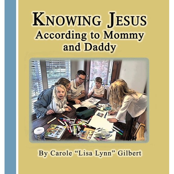 Knowing Jesus According to Mommy and Daddy, (Hardcover)