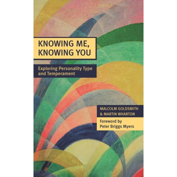 Knowing Me, Knowing You: Exploring Personality Type and Temperament, (Paperback)