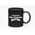 thumbnail image 1 of Knowing Sign Language Is Pretty Handy, Black 11oz Ceramic Mug, 1 of 5