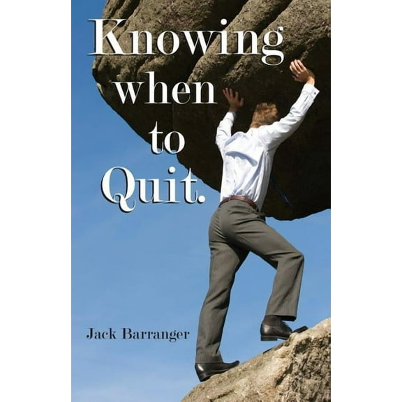 Knowing When To Quit (Paperback)