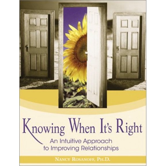 Pre-Owned Knowing When It's Right: An Intuitive Approach to Improving Relationships (Paperback) 1570719659 9781570719653