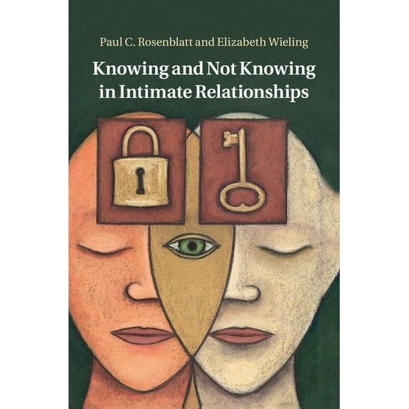Knowing and Not Knowing in Intimate Relationships, (Paperback)