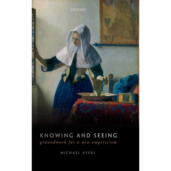 Knowing and Seeing: Groundwork for a New Empiricism, (Hardcover)