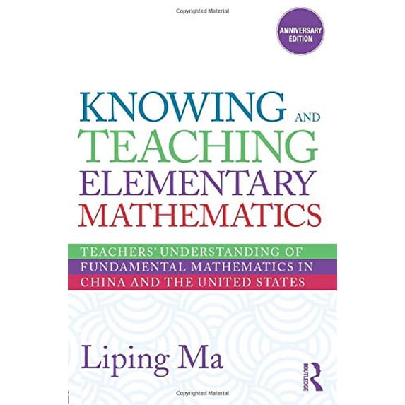 Pre-Owned Knowing and Teaching Elementary Mathematics: Teachers' Understanding of Fundamental Mathematics in China and the United States (Paperback) 0415873843 9780415873840
