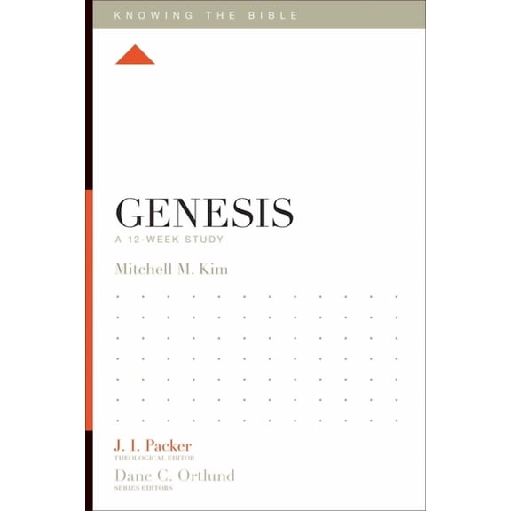 Knowing the Bible Genesis: A 12-Week Study, (Paperback)