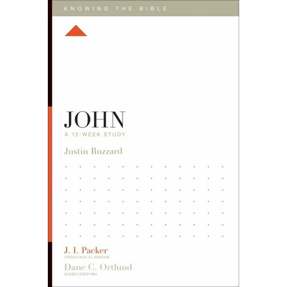 Knowing the Bible John: A 12-Week Study, (Paperback)