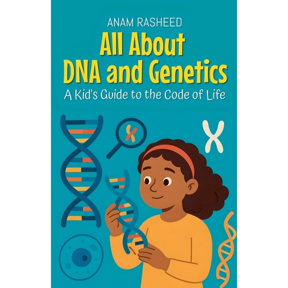 Knowledge Books for Kids All About DNA and Genetics: A Kid's Guide to the Code of Life, Book 6, (Paperback)