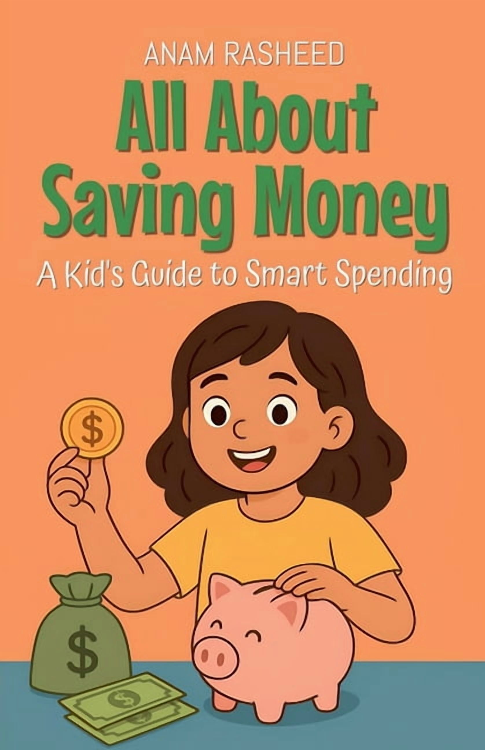 Knowledge Books for Kids All About Saving Money: A Kid's Guide to Smart Spending, Book 4, (Paperback)