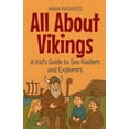 thumbnail image 1 of Knowledge Books for Kids All About Vikings: A Kid's Guide to Sea Raiders and Explorers, Book 14, (Paperback), 1 of 1