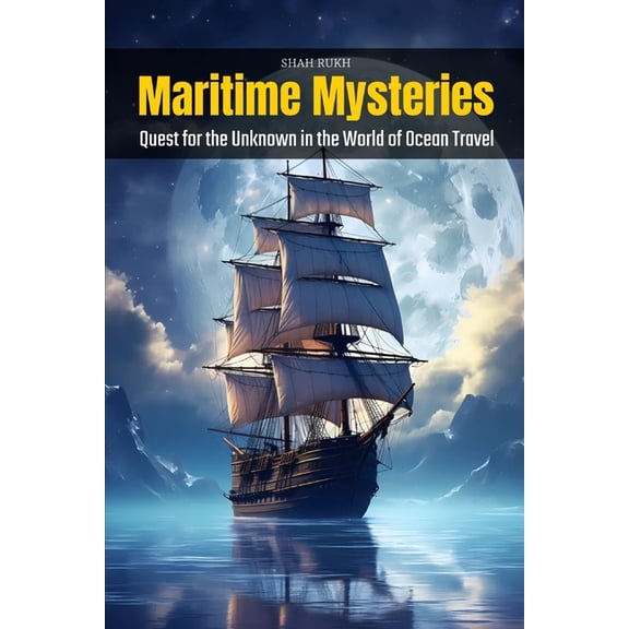 Knowledge Books for Kids Maritime Mysteries: Quest for the Unknown in the World of Ocean Travel, (Paperback)