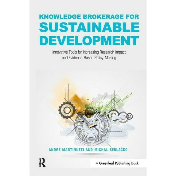 Knowledge Brokerage for Sustainable Development: Innovative Tools for Increasing Research Impact and Evidence-Based Poli, (Hardcover)