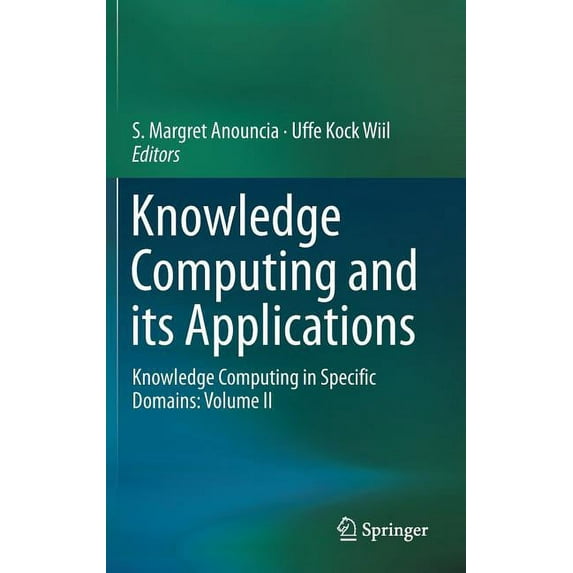 Knowledge Computing and Its Applications: Knowledge Computing in Specific Domains: Volume II, (Hardcover)