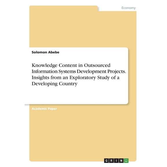Knowledge Content In Outsourced Information Systems Development Projects. Insights From An Exploratory Study Of A Developing Country