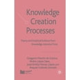 thumbnail image 1 of Knowledge Creation Processes: Theory and Empirical Evidence from Knowledge-Intensive Firms, (Paperback), 1 of 1