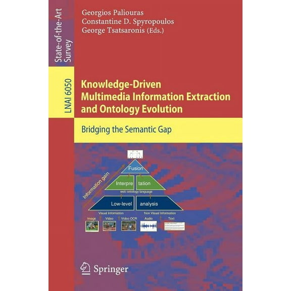 Knowledge-Driven Multimedia Information Extraction and Ontology Evolution: Bridging the Semantic Gap, (Paperback)