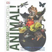 Knowledge Encyclopedia Animal The Animal Kingdom As Youve Never Seen It Before by DK