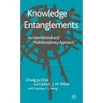 thumbnail image 1 of Knowledge Entanglements: An International and Multidisciplinary Approach, (Hardcover), 1 of 1
