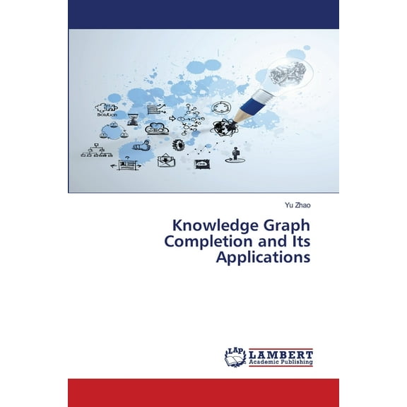 Knowledge Graph Completion and Its Applications, (Paperback)