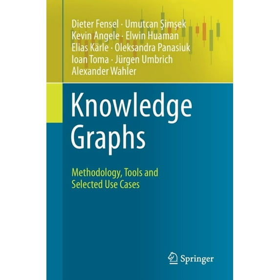 Knowledge Graphs: Methodology, Tools and Selected Use Cases, (Paperback)