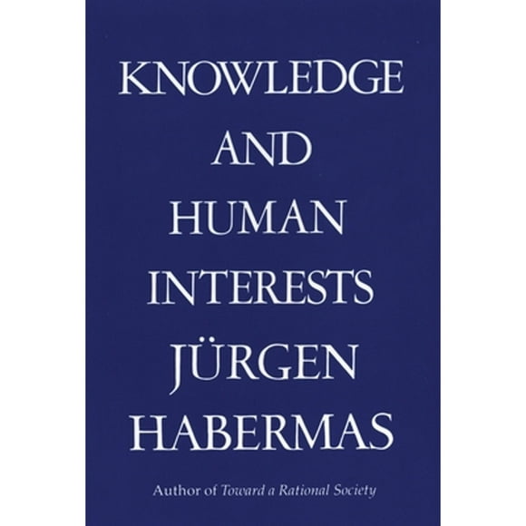 Pre-Owned Knowledge & Human Interests (Paperback) by Juergen Habermas, Jeremy J Shapiro