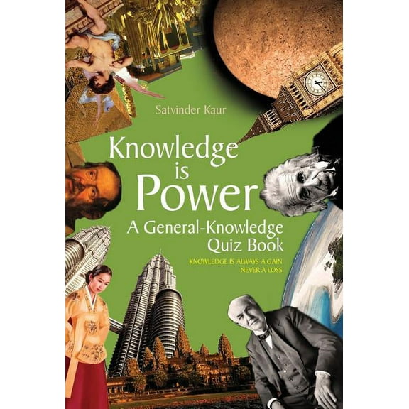 Knowledge Is Power : A General-knowledge Quiz Book