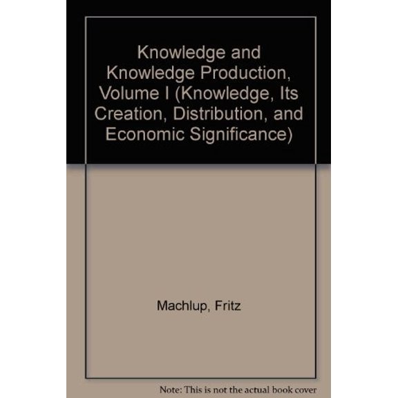 Pre-Owned Knowledge: Its Creation, Distribution and Economic Significance, Volume I Vol. 1 : Knowledge and Knowledge Production (Hardcover) 9780691042268