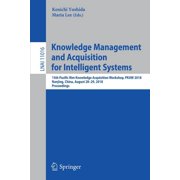 Knowledge Management and Acquisition for Intelligent Systems 15th Pacific Rim Knowledge Acquisition Workshop, Pkaw 2018, Paperback
