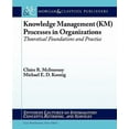 thumbnail image 1 of Pre-Owned Knowledge Management (Km) Processes in Organizations: Theoretical Foundations and Practice (Paperback) 1598299565 9781598299564, 1 of 1