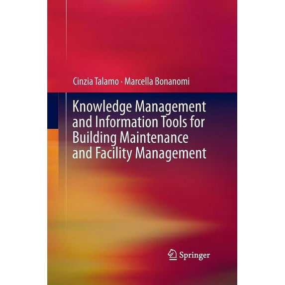 Knowledge Management and Information Tools for Building Maintenance and Facility Management, (Paperback)