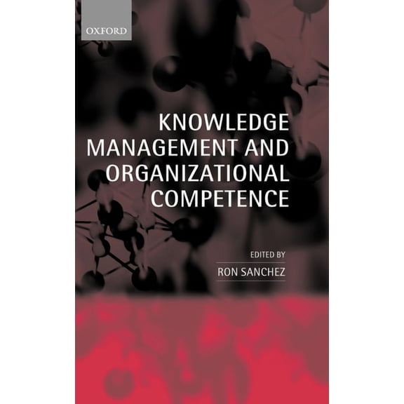 Knowledge Management and Organizational Competence, (Hardcover)