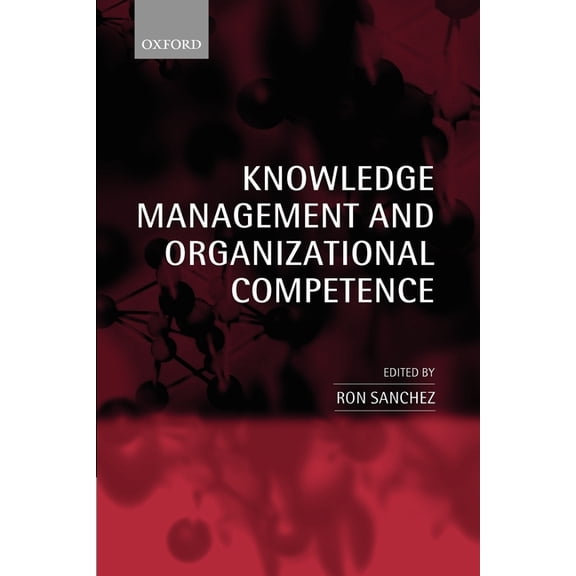 Knowledge Management and Organizational Competence, (Paperback)
