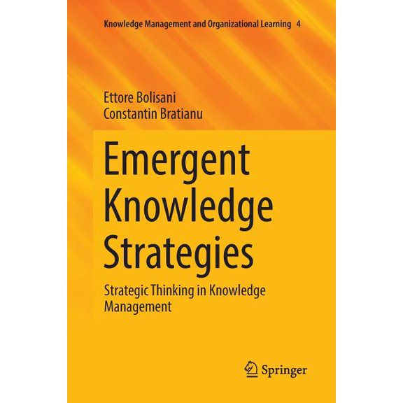 Knowledge Management and Organizational Emergent Knowledge Strategies: Strategic Thinking in Knowledge Management, Book 4, (Paperback)
