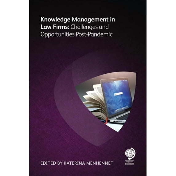 Knowledge Management in Law Firms : Challenges and Opportunities Post-Pandemic (Paperback)