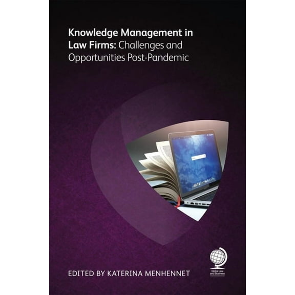 Knowledge Management in Law Firms : Challenges and Opportunities Post-Pandemic (Paperback)