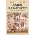 thumbnail image 1 of Pre-Owned Knowledge, Nature, and the Good: Essays on Ancient Philosophy (Paperback) by John M Cooper, 1 of 1