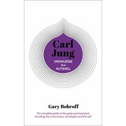 Knowledge in a Nutshell Knowledge in a Nutshell Carl Jung The Complete Guide to the Great Psychoanalyst, Including the Unconscious, Archetypes, Book 5, Paperback