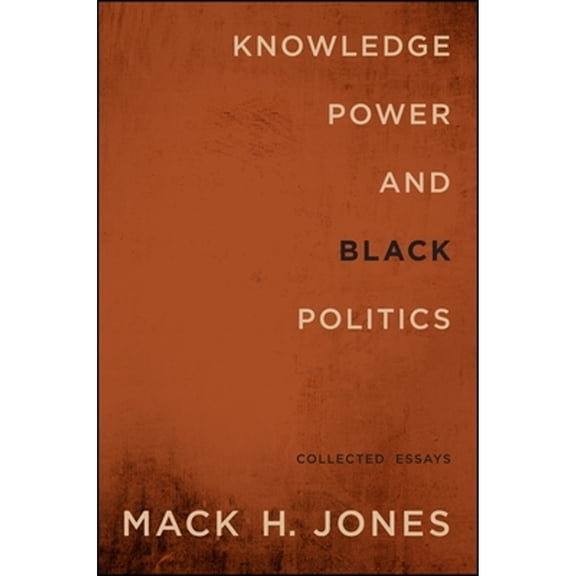 Pre-Owned Knowledge, Power, and Black Politics: Collected Essays (SUNY series in African American Studies) Paperback