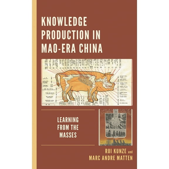 Knowledge Production in Mao-Era China: Learning from the Masses, (Paperback)