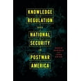 thumbnail image 1 of Knowledge Regulation and National Security in Postwar America (Hardcover), 1 of 1