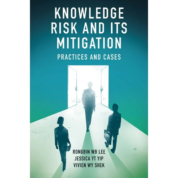 Knowledge Risk and Its Mitigation: Practices and Cases, (Hardcover)
