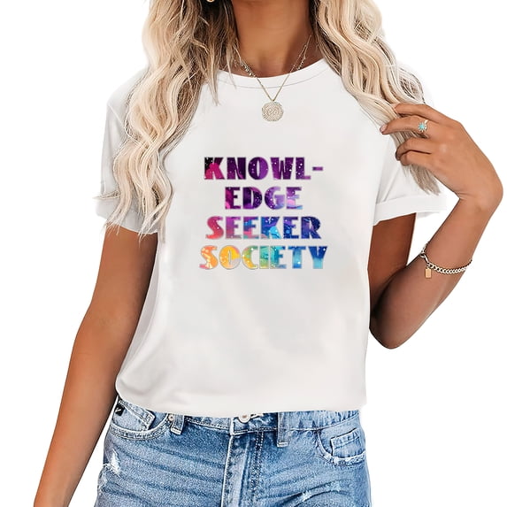 Knowledge Seeker Society Back to School Gifts Graphic Short Sleeve T-Shirt for Women: Perfect Addition to Any Outfit