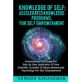 thumbnail image 1 of Knowledge of Self Accelerated Knowledge Programs, for Self Empowerment: Extraordinary full guide step by step Applies new scientific concepts of neurobehavioral sciences for self empowerment (Paperbac, 1 of 1