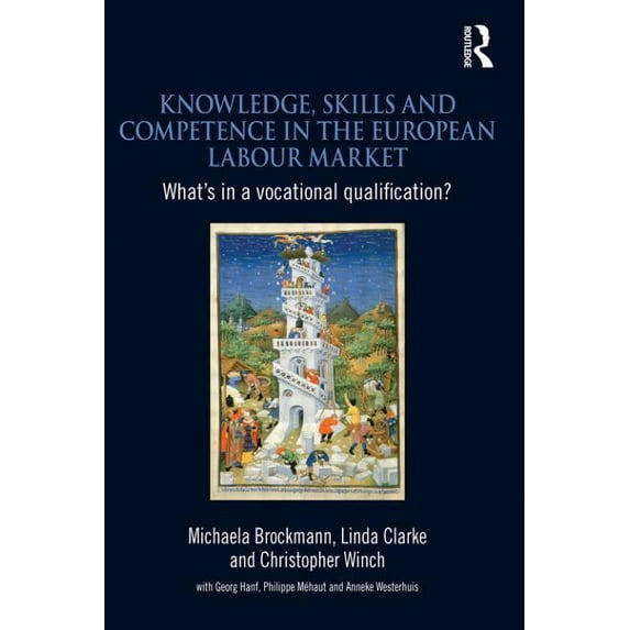 Knowledge, Skills and Competence in the European Labour Market: What's in a Vocational Qualification?, (Paperback)