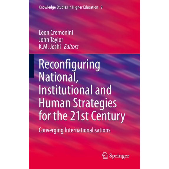 Knowledge Studies in Higher Education: Reconfiguring National, Institutional and Human Strategies for the 21st Century: Converging Internationalizations (Paperback)