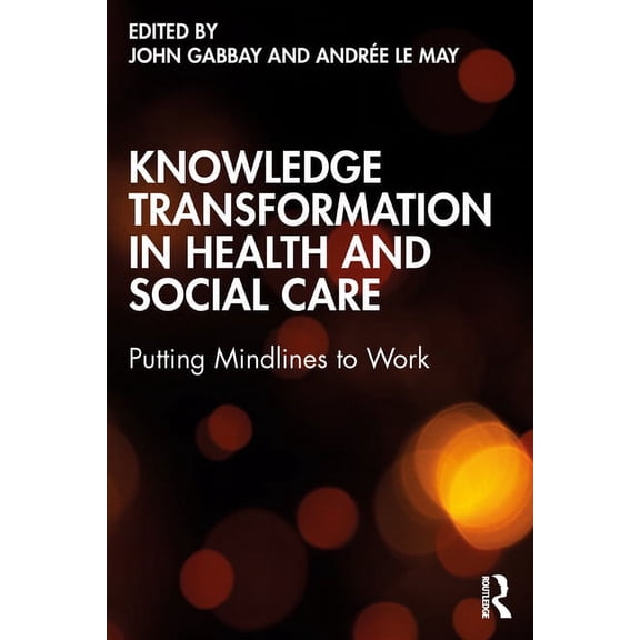 Knowledge Transformation in Health and Social Care: Putting Mindlines to Work, (Paperback)