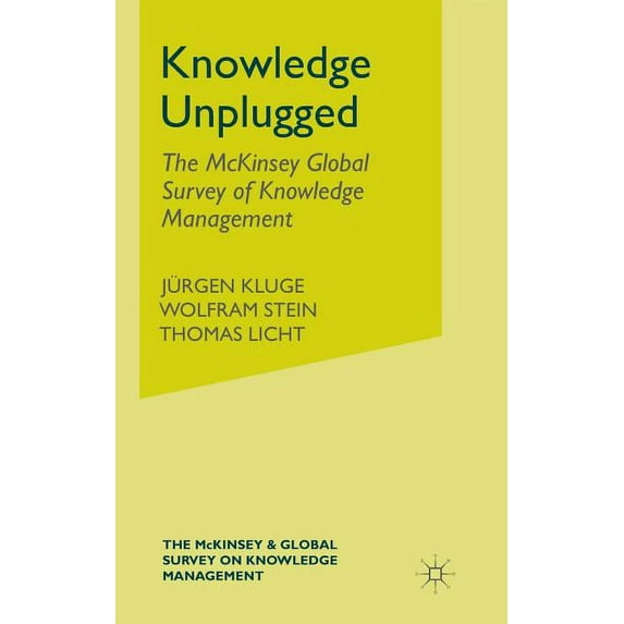 Knowledge Unplugged: The McKinsey Global Survey of Knowledge Management, (Hardcover)