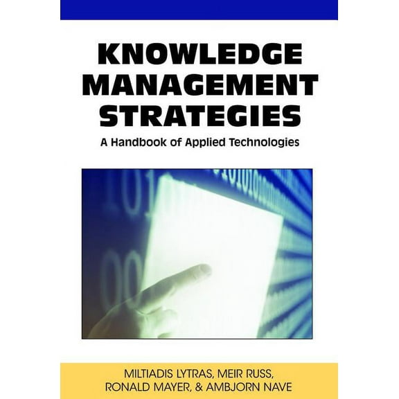 Knowledge and Learning Society Books: Knowledge Management Strategies: A Handbook of Applied Technologies (Hardcover)