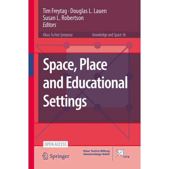 Knowledge and Space Space, Place and Educational Settings, Book 16, (Hardcover)