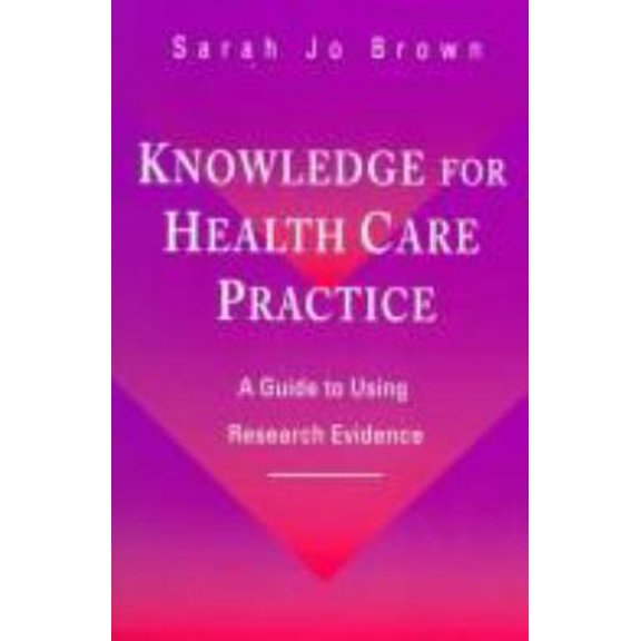 Pre-Owned Knowledge for Health Care Practice: A Guide to Using Research Evidence (Paperback) 0721678033 9780721678030