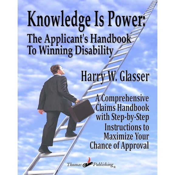 Knowledge is Power: The Applicant's Handbook To Winning Disability, (Paperback)